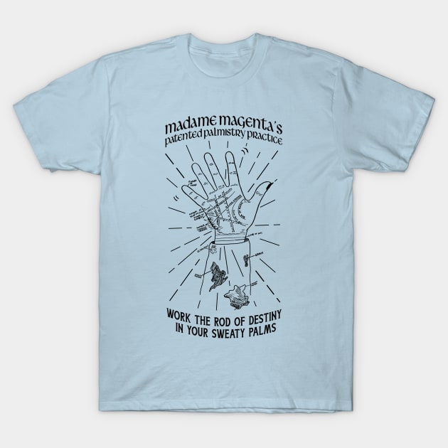 Madame Magenta's Patented Palmistry Practice T-Shirt by Long Cat Media